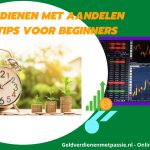 Geld Verdienen met Aandelen Kopen + 5 Tips voor Beginners geld-verdienen-met-aandelen-geldverdienenmetpassie