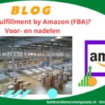 Wat is Fulfillment by Amazon (FBA)? Voor- en nadelen (2024) wat-is-fulfillment-by-amazon-fba-geldverdienenmetpassie